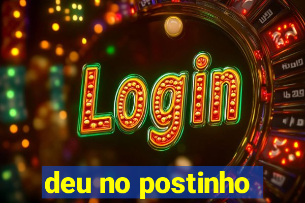 deu no postinho